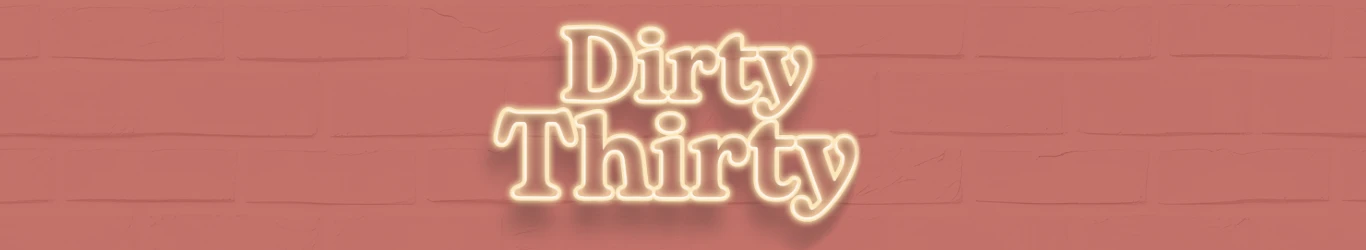 dirty-thirty banner
